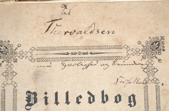 Billedbog uden Billeder af H.C. Andersen 1840 med dedikation til Bertel Thorvaldsen  Billedbog uden Billeder af H.C. Andersen 1840 . Kjøbenhavn . Forlagt af Universitetsboghandler C. A. Reitzel. Trykt i Bianco Lunos Bogtrykkeri  Billedbog uden Billeder af H.C. Andersen 1840med dedikation til Bertel Thorvaldsen  Foto: Lars Bjørnsten Odense  